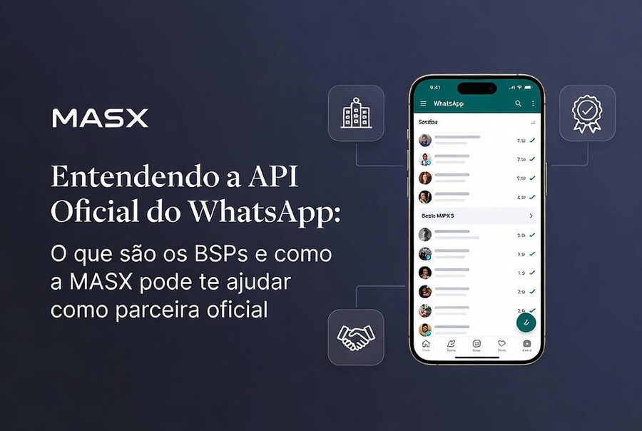 Entendendo a API Oficial do WhatsApp: O que são os BSPs e como a MASX 